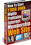 Start YOUR OWN Profitable Internet Membership Web Site